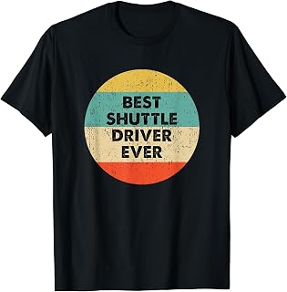 Shuttle Driver Shirt | Best Shuttle Driver Ever T-Shirt