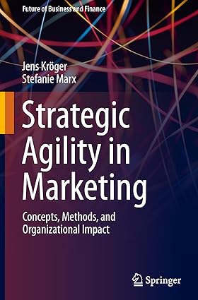 Strategic Agility in Marketing: Concepts, Methods, and Organizational Impact-finelybook