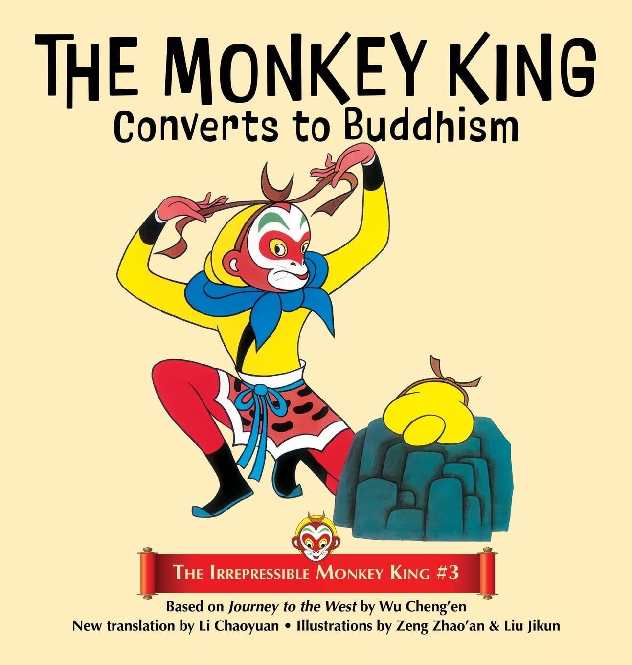The Monkey King Converts to Buddhism: 3 (The Irrepressible Monkey King)