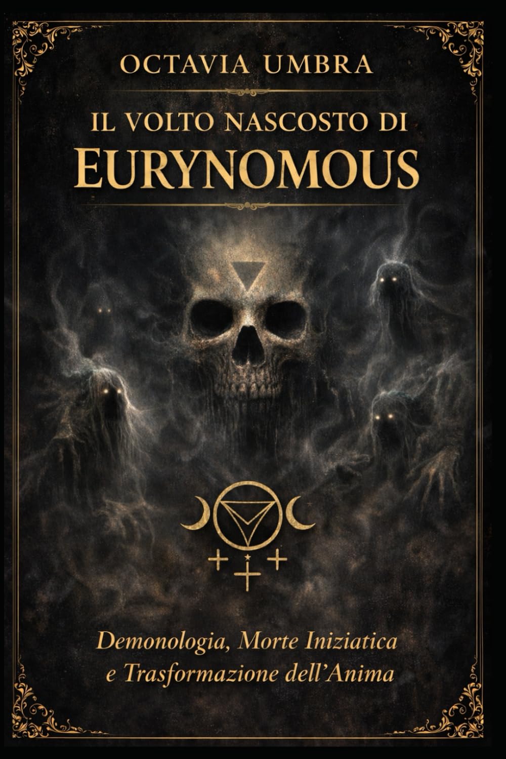 IL VOLTO NASCOSTO DI EURYNOMOUS: Demonologia, Morte Iniziatica e Trasformazione dell’Anima