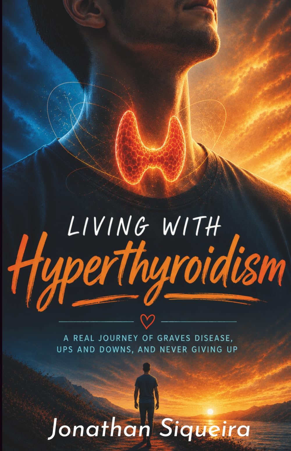 Living with Hyperthyroidism: A real journey of Graves disease, ups and downs, and never giving up.
