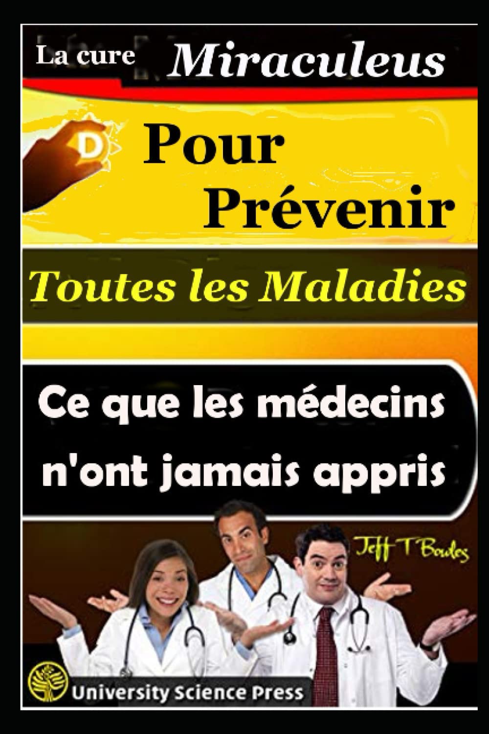 La cure miraculeuse pour prévenir toutes les maladies - Ce que les médecins n'ont jamais appris (French Edition) Paperback – 3 January 2022