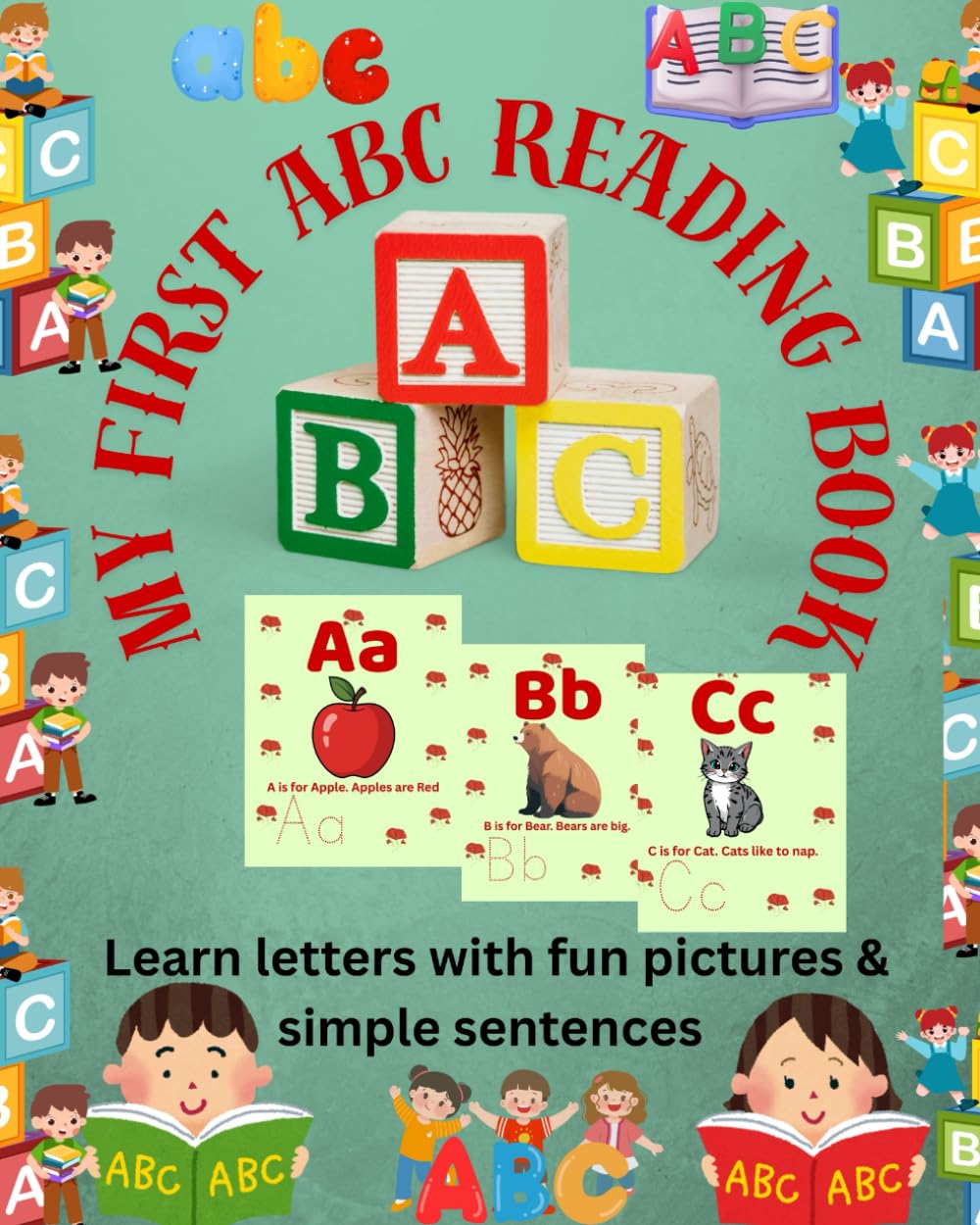 My Frist ABC Reading Book: Learn letters with fun pictures & simple sentences