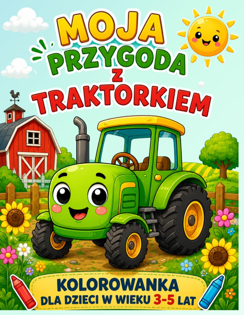 MOJA PRZYGODA Z TRAKTORKIEM: Kolorowanka dla dzieci w wieku 3–5 lat