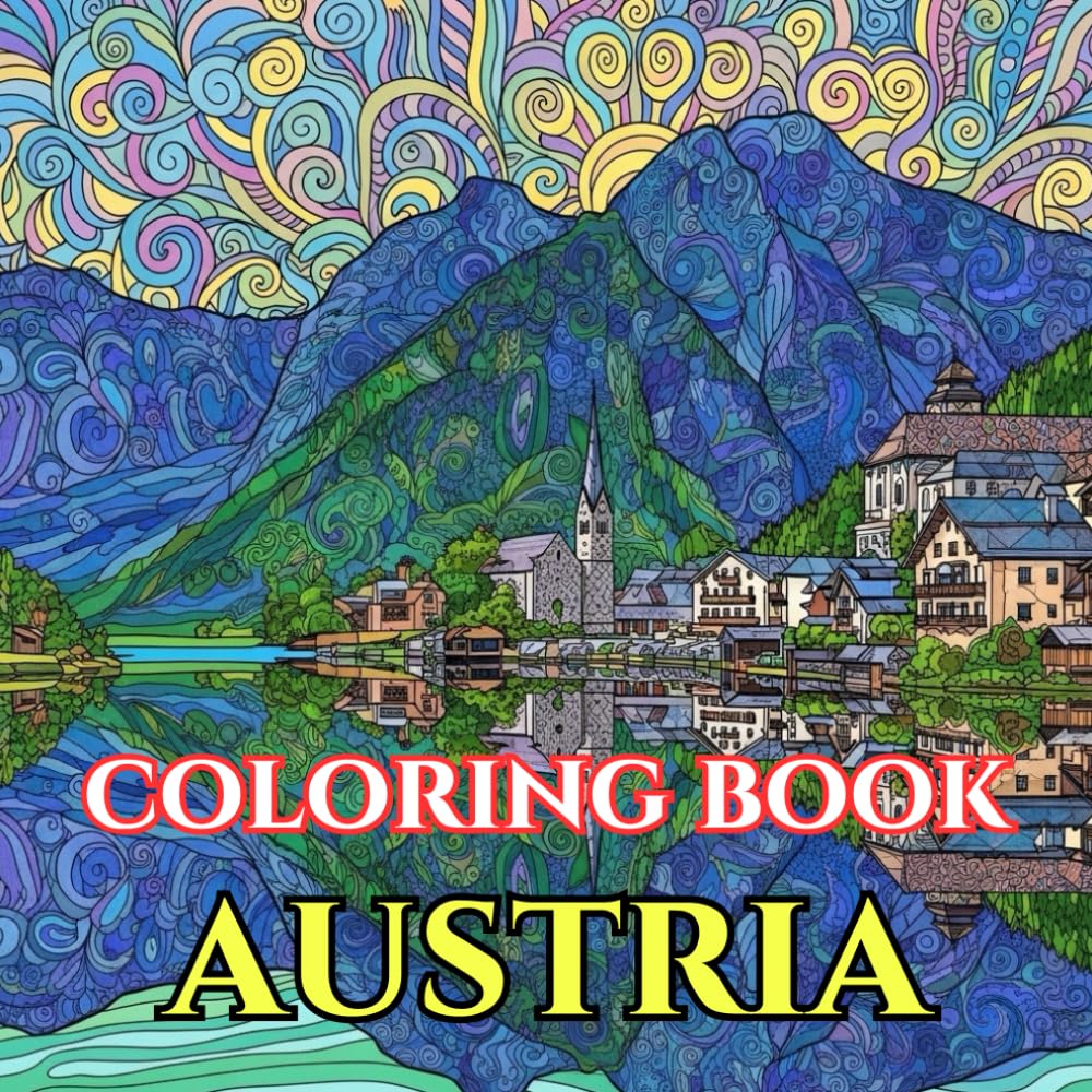 Timeless Austria | A Journey Through Alpine Beauty, Music & Living Traditions: An Intricate Adult Coloring Book Celebrating Austria’s Culture, ... Elegance (Adult Coloring Book. World Series.)