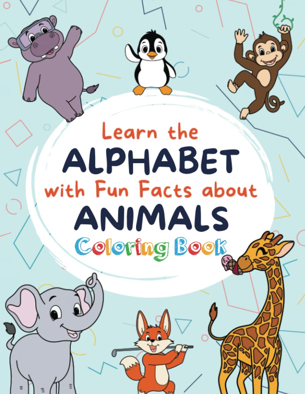 Learn the Alphabet with Fun Facts about Animals: Coloring Book (My Animal Friends)