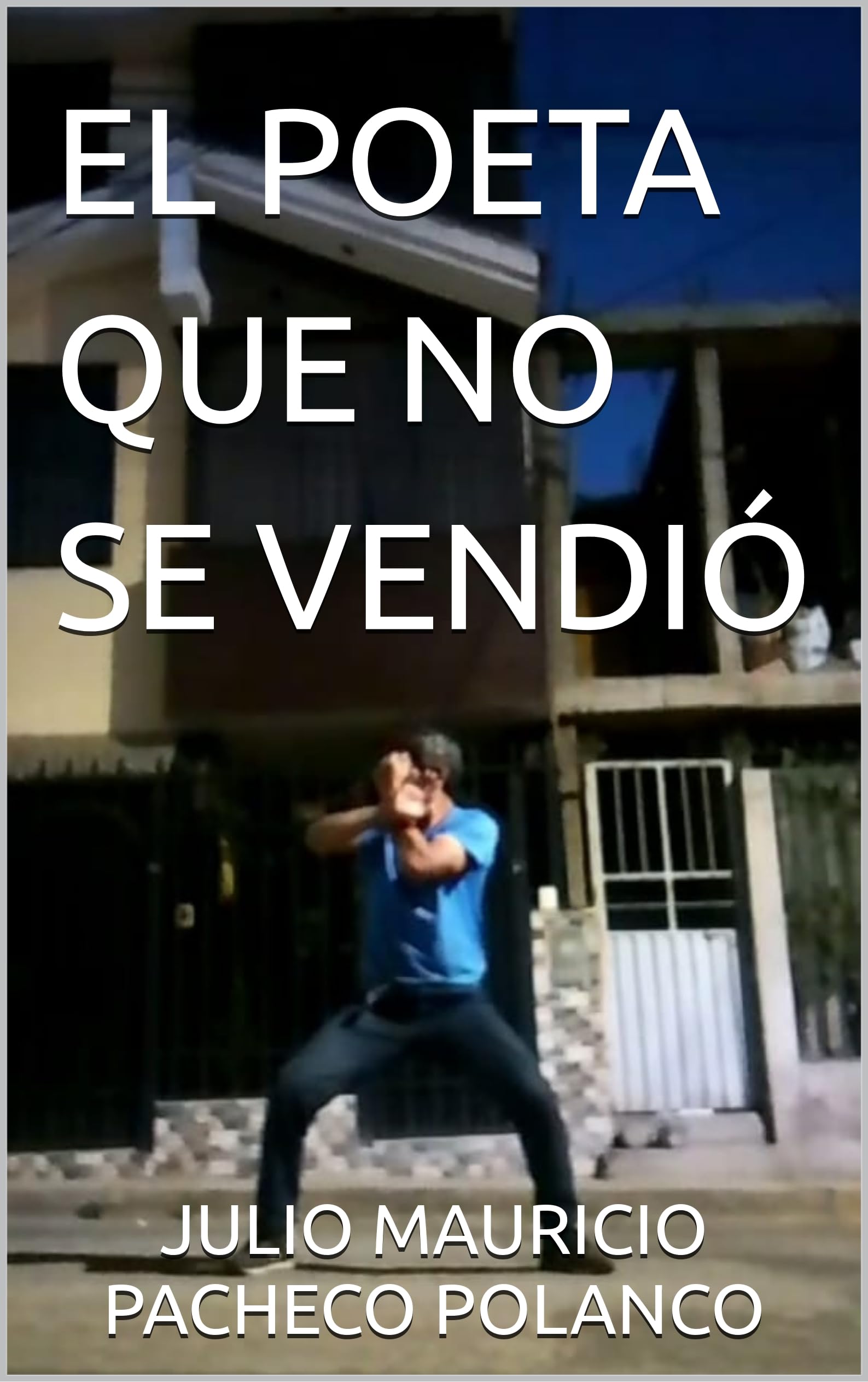 EL POETA QUE NO SE VENDIÓ (Spanish Edition)
