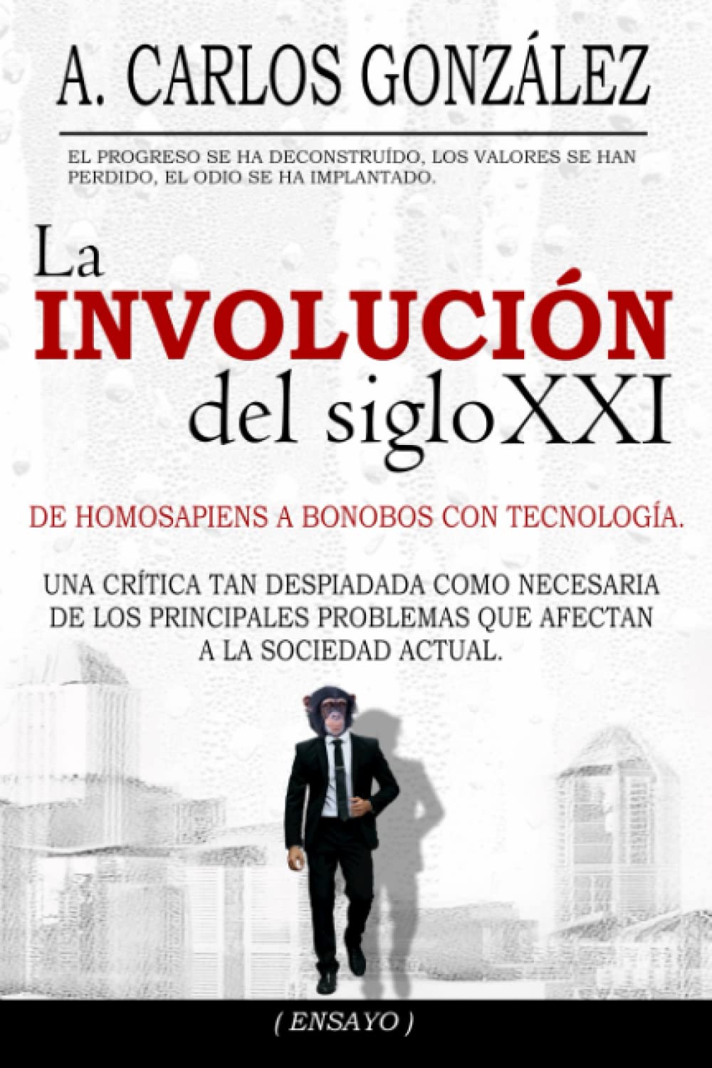 La Involución del siglo XXI: Un pensamiento crítico sobre los problemas de la sociedad actual (ENSAYO)