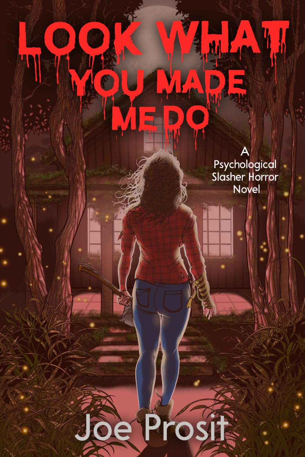 Look What You Made Me Do: Psychological Slasher Horror Novel