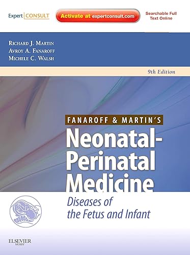 Fanaroff and Martin's Neonatal-Perinatal Medicine: Diseases of the Fetus and Infant - Avroy A. Fanaroff MD  FRCPE  FRCPCH