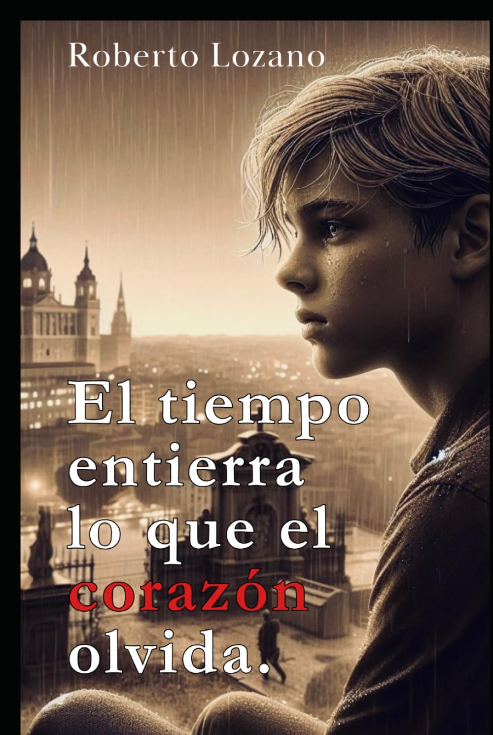 El tiempo entierra lo que el corazón olvida
