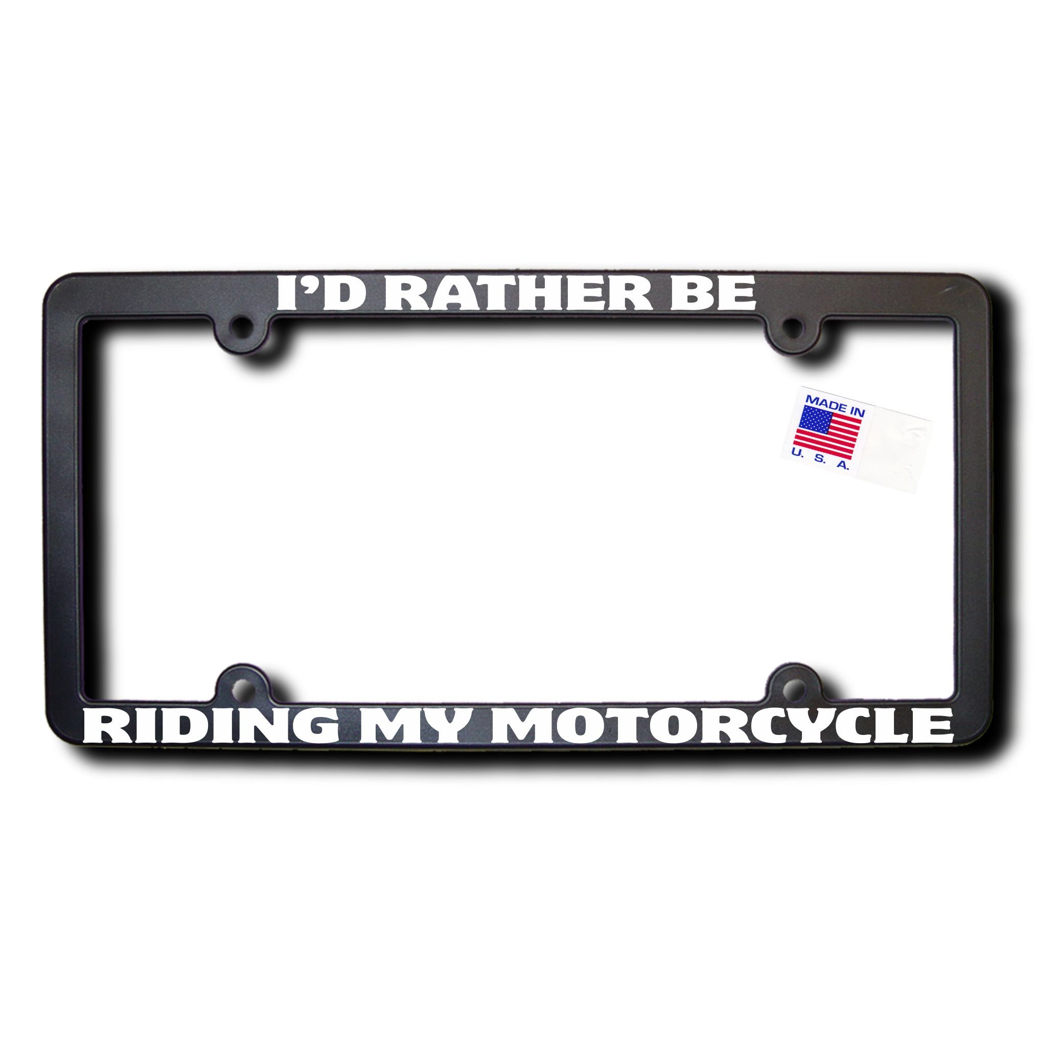 I'd Rather Be Riding My Motorcycle License Frame (v2)