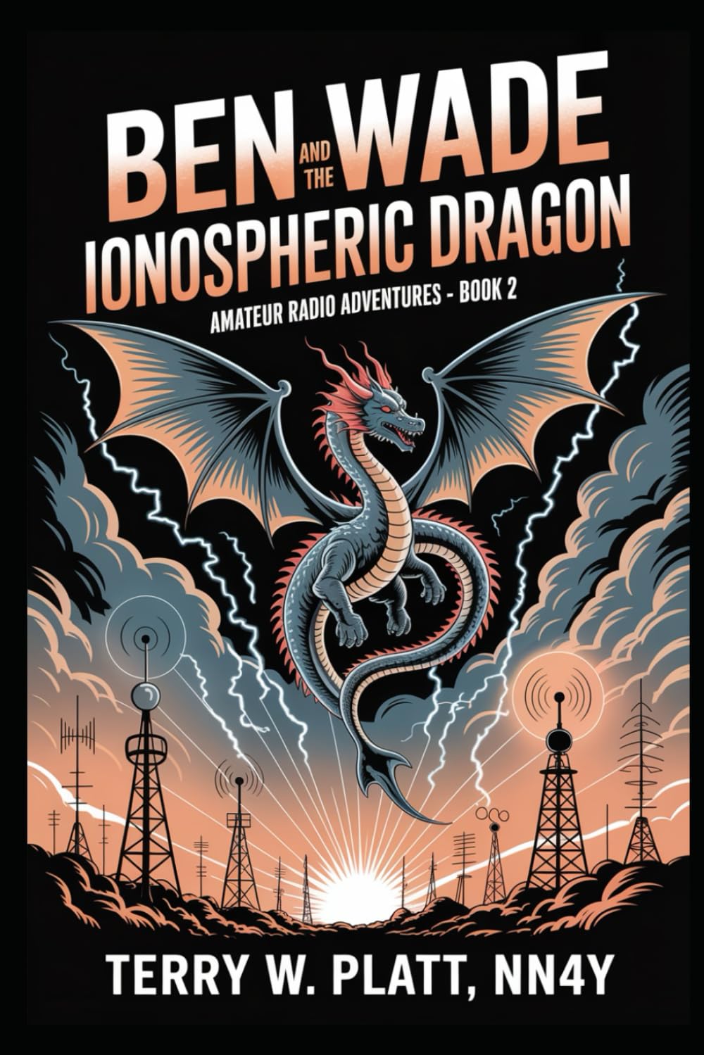 Ben Wade and the Ionosphere Dragon: Amateur Radio Adventures Book 2