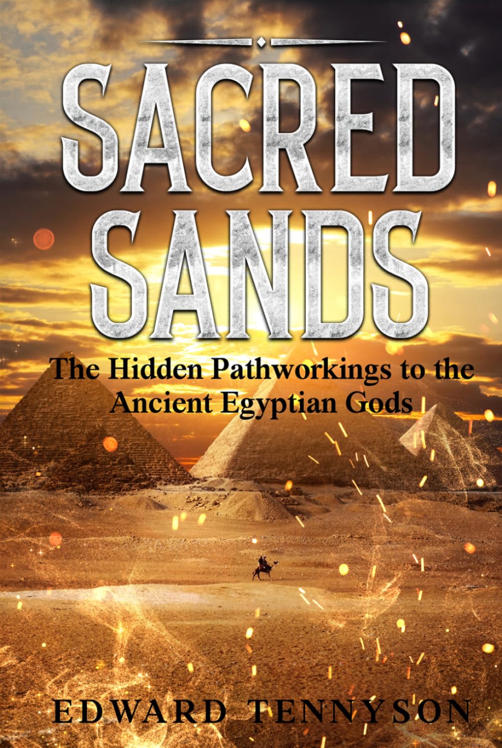 Sacred Sands: The Hidden Pathworkings to the Ancient Egyptian Gods