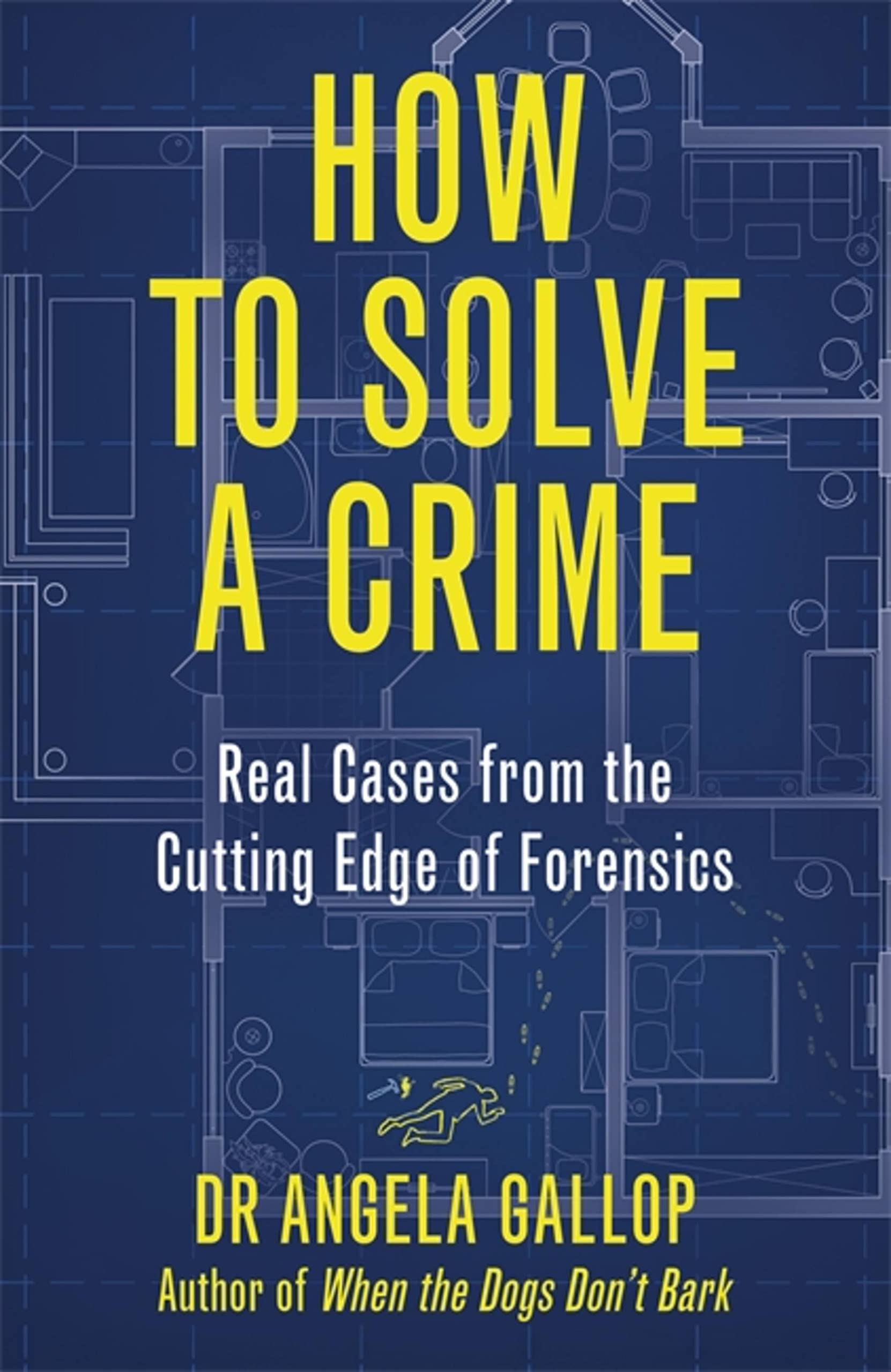How to Solve a Crime: Stories from the Cutti by Professor Angela Gallop HARDBACK