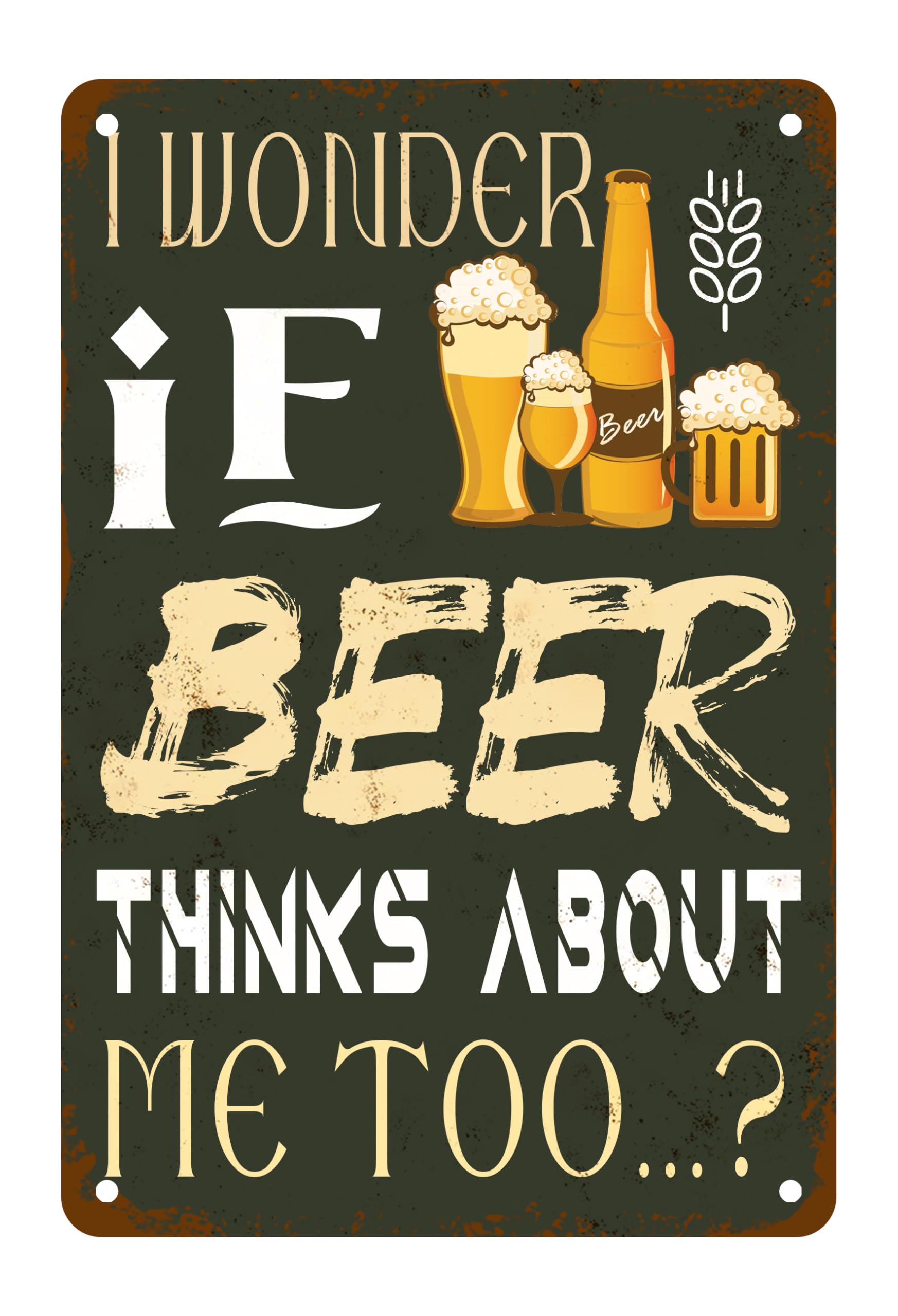I Wonder If Beer Thinks About Me Too Tin Sign, Beer Graphic Novelty Sarcastic Sign for Home Office Bar Cafe Garage Man Cave Hanging Signs 8 X 12 Inch