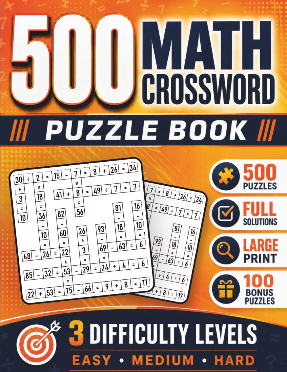 500 Math Crossword: Math Puzzle Book for Kids, Teens, Adults, and Seniors with Easy to Hard Brain Teasers for Fun, Brain Boosting, and Relaxation