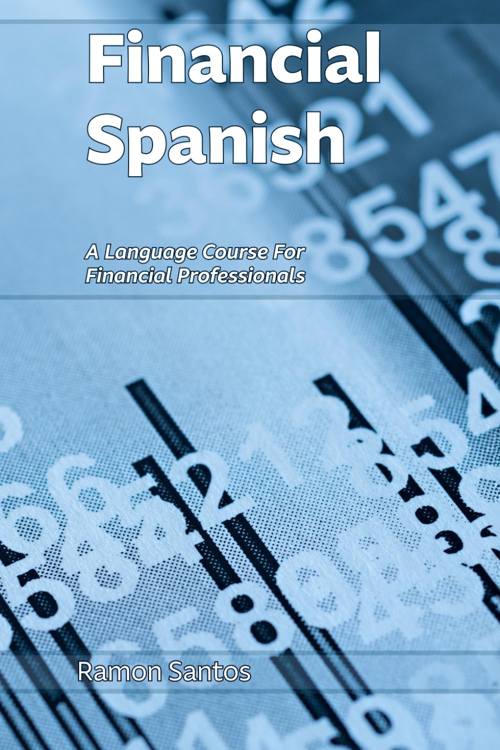 Financial Spanish: A Language Course For Financial Professionals