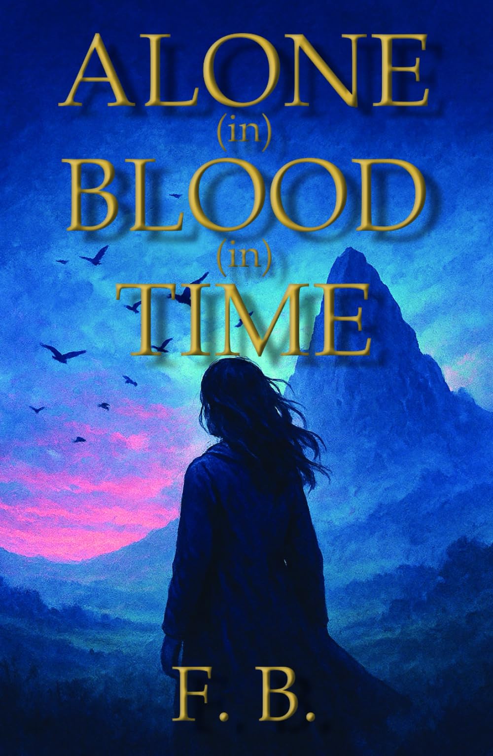 ALONE (in) BLOOD (in) TIME