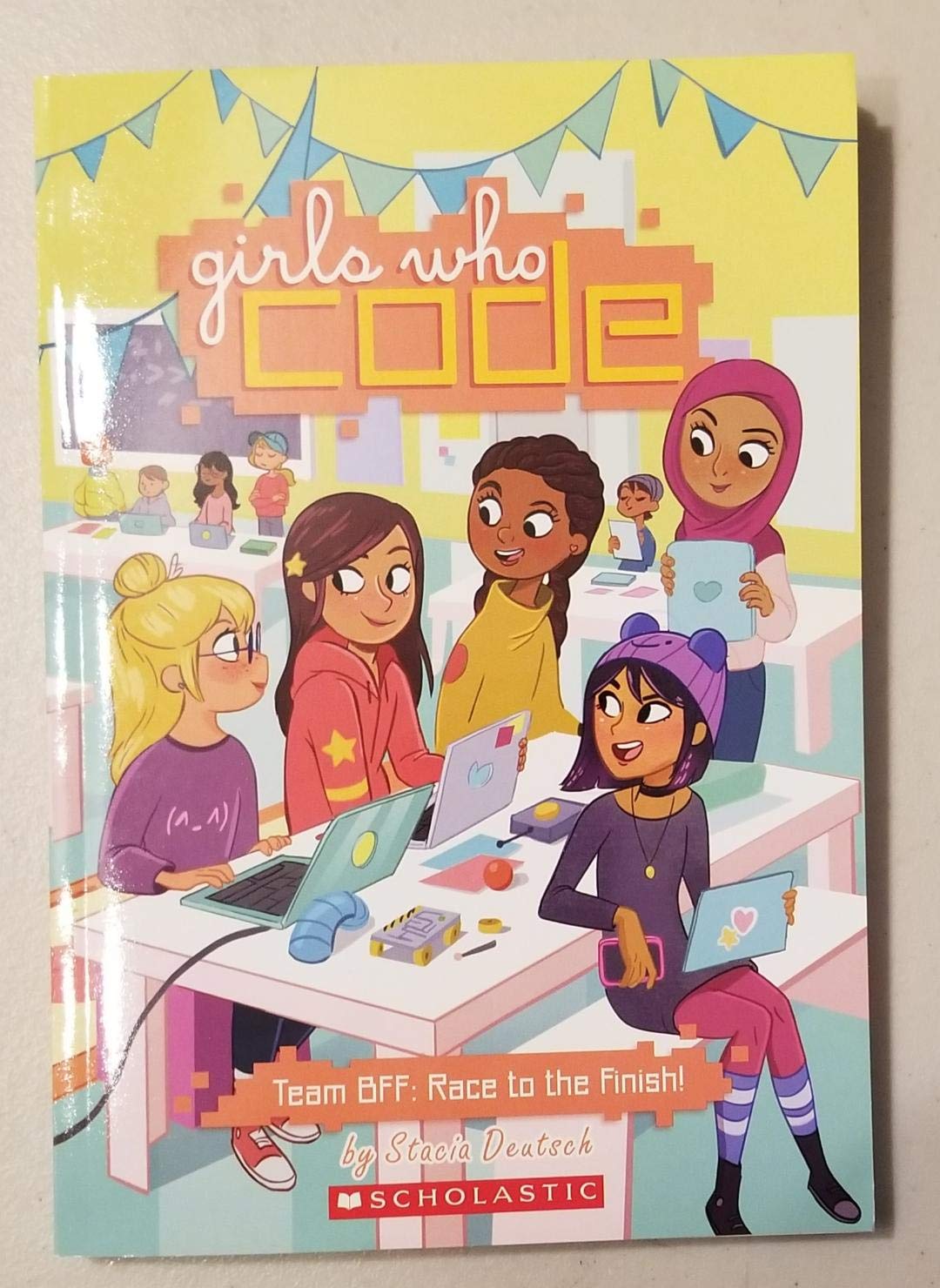 Girls Who Code #2: Team BFF: Race to the Finish!: Stacia Deutsch ...