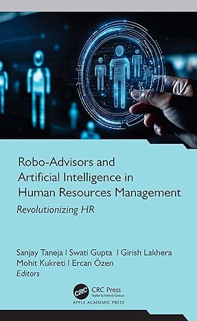 Robo-Advisors and Artificial Intelligence in Human Resources Management: Revolutionizing HR-Wow! eBook