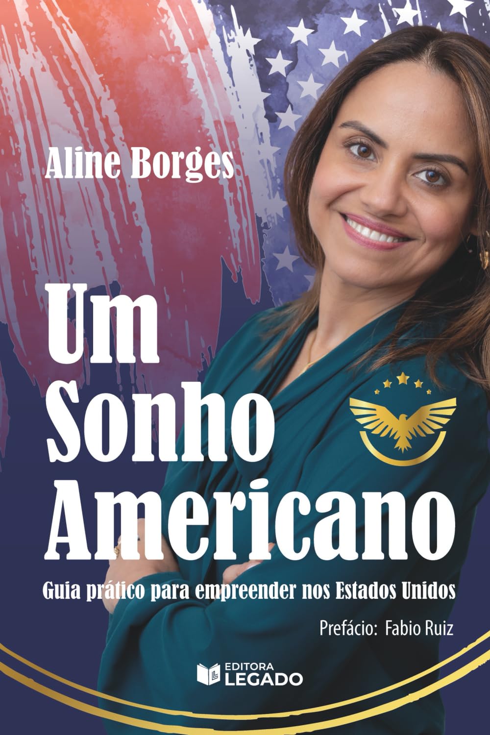 Um Sonho Americano: Guia prático para empreender nos Estados Unidos