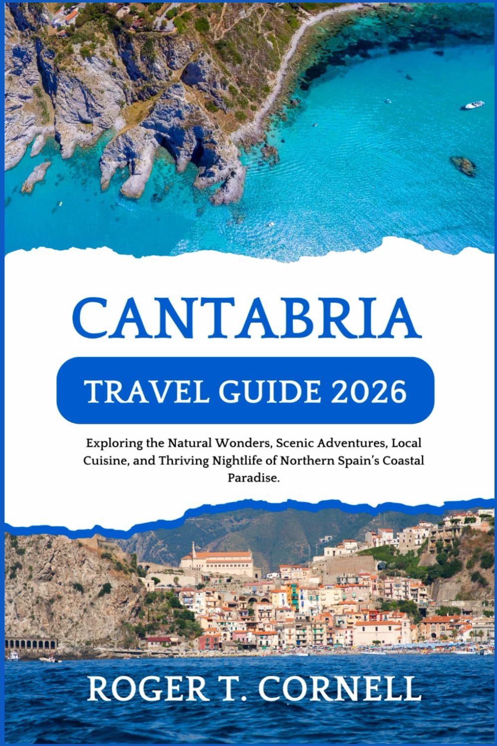 Cantabria Travel Guide 2026: Exploring the Natural Wonders, Scenic Adventures, Local Cuisine, and Thriving Nightlife of Northern Spain’s Coastal Paradise.