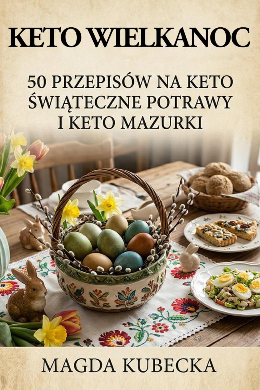 Keto Wielkanoc: 50 przepisów na keto świąteczne potrawy i keto mazurki