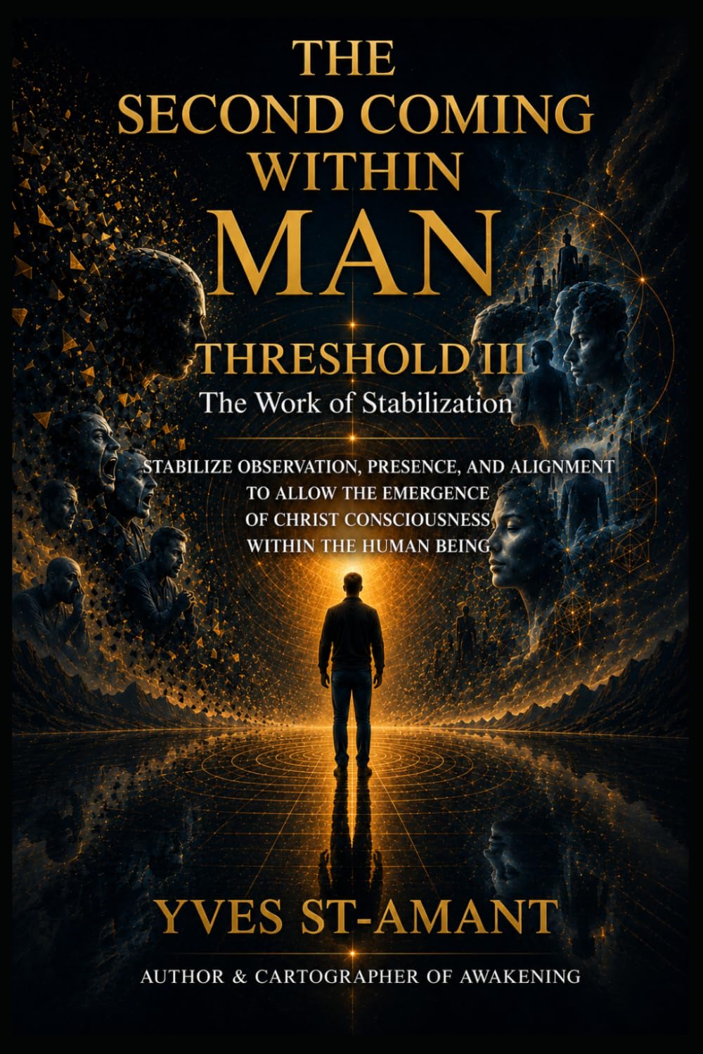 THE SECOND COMING WITHIN MAN: THRESHOLD III — THE WORK OF STABILIZATION THROUGH DIRECT OBSERVATION