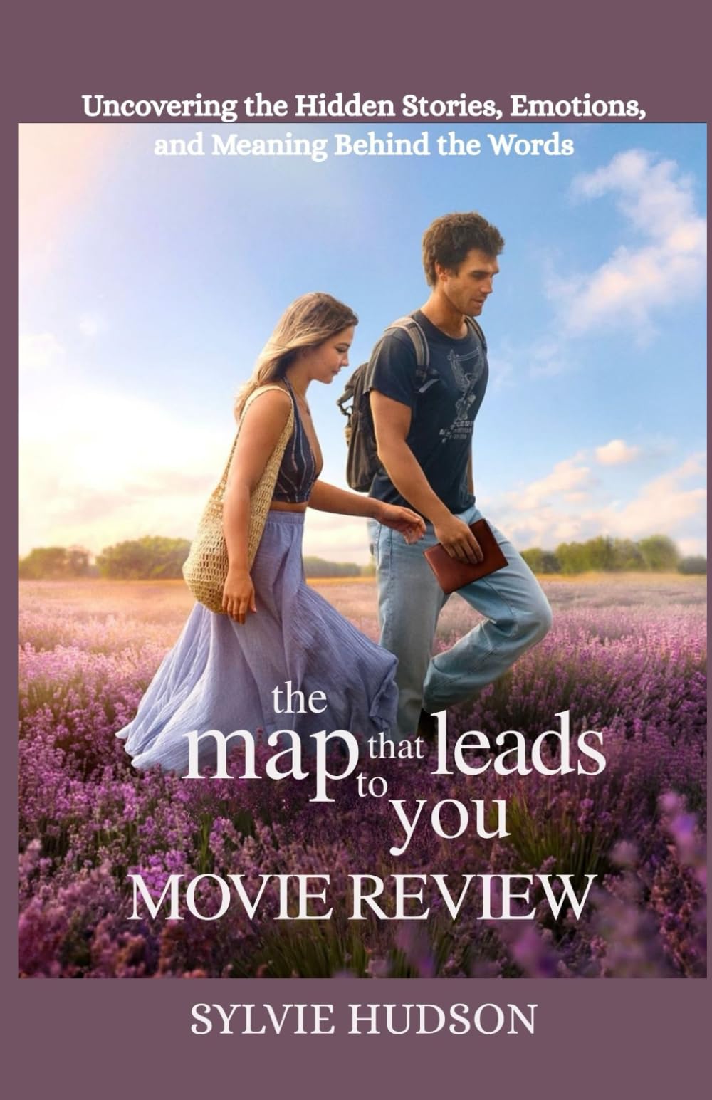 THE MAP THAT LEADS TO YOU MOVIE REVIEW: Uncovering the Hidden Stories, Emotions, and Meaning Behind the Words