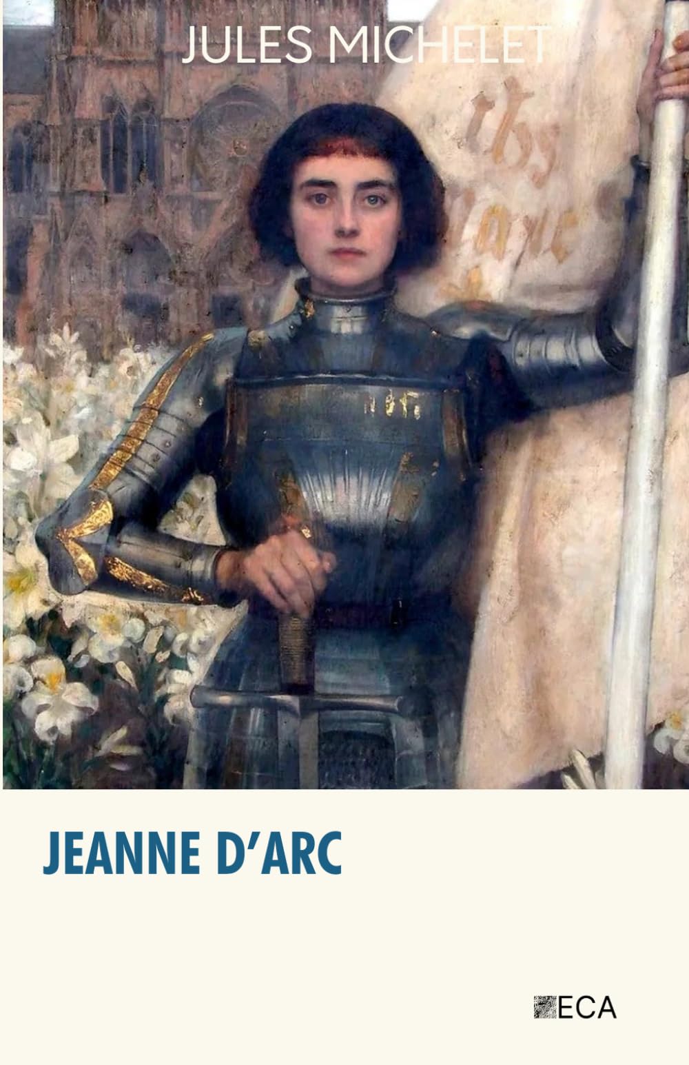 Jeanne d'Arc, Jules Michelet, Éditions du Curieux Astrakan (Annoté)