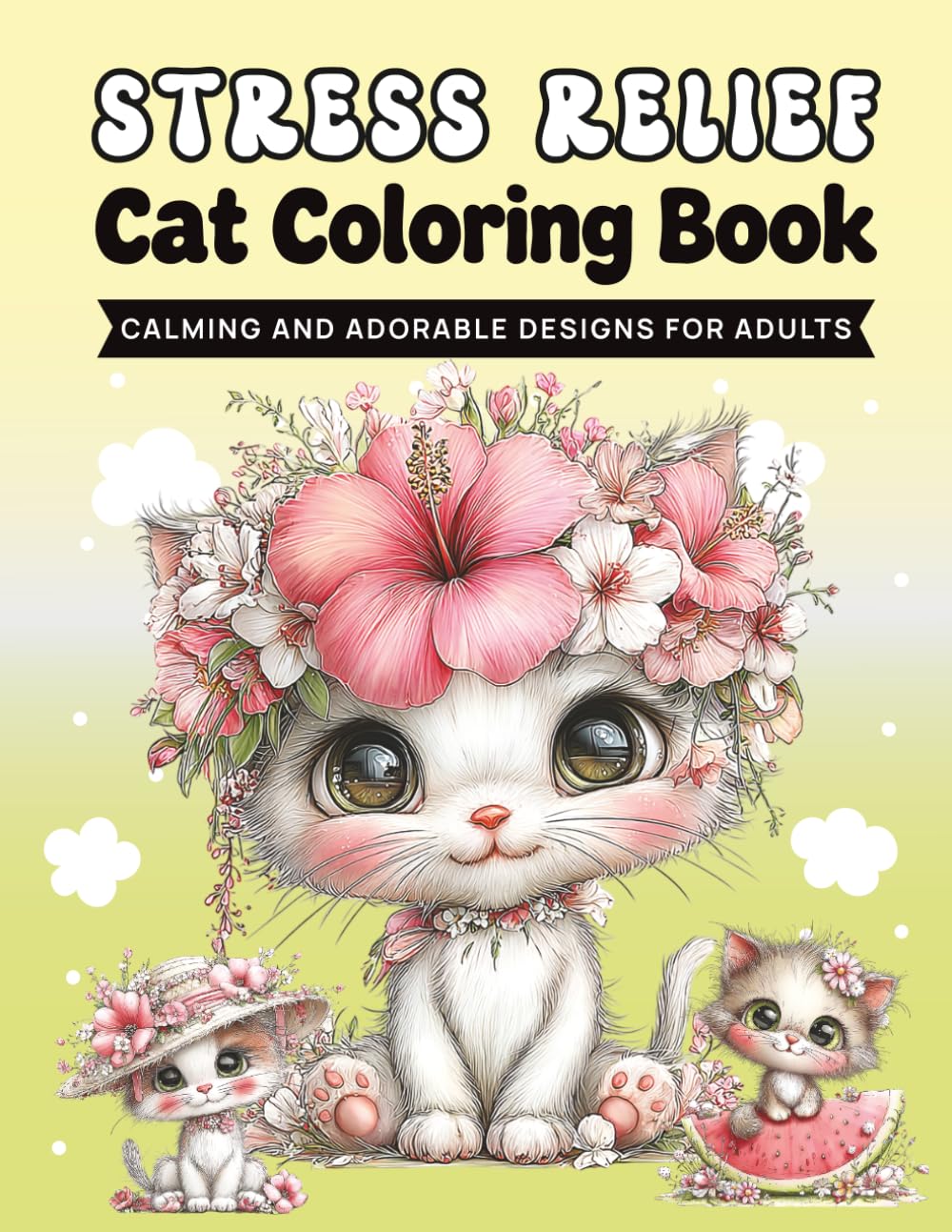 Stress Relief Cat Coloring Book Calming And Adorable Designs for Adults: Bold And Easy, Relaxing and Stress Relieving Cat Designs for Mindfulness and Fun