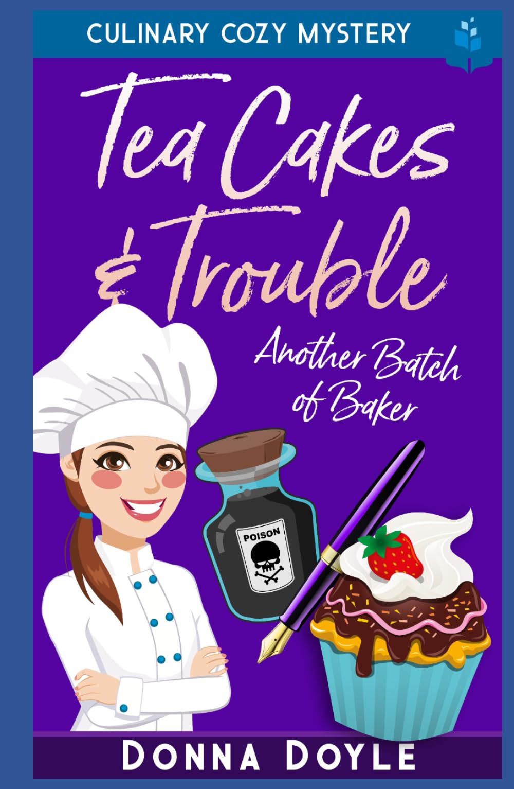 Tea Cakes & Trouble: Culinary Cozy Mystery (Another Batch of Baker Cozy Mysteries)