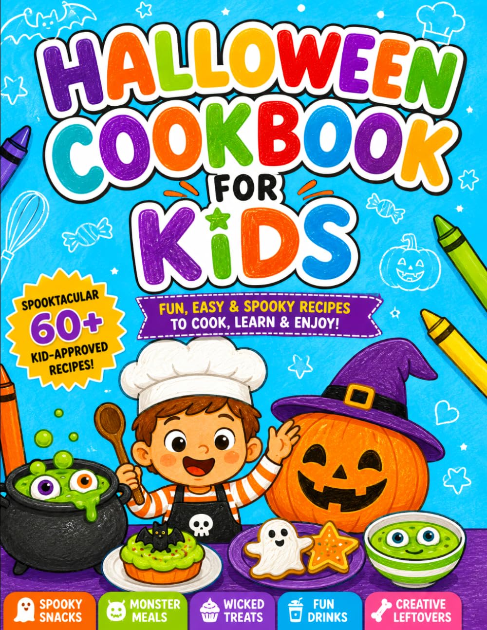 Halloween Cookbook for Kids: 60+ Spooktacular Fun, Easy & Spooky Recipes To Cook, Learn & Enjoy!