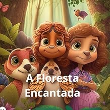 A FLORESTA ENCANTADA - : Em busca do tesouro perdido: Aventuras na Floresta Encantada