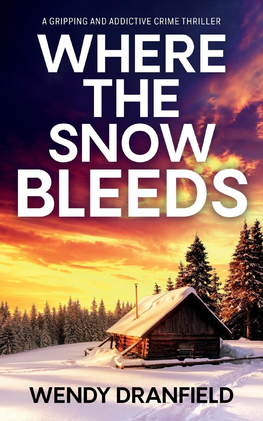 Where the Snow Bleeds: A gripping and totally addictive crime thriller: 2 (Dean Matheson)