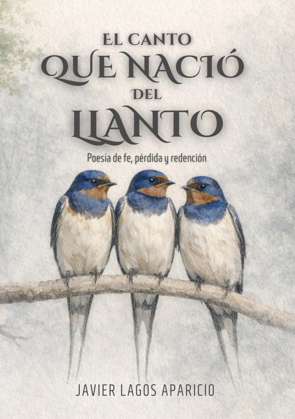 EL CANTO QUE NACIÓ DEL LLANTO: Poesía de fe, pérdida y redención