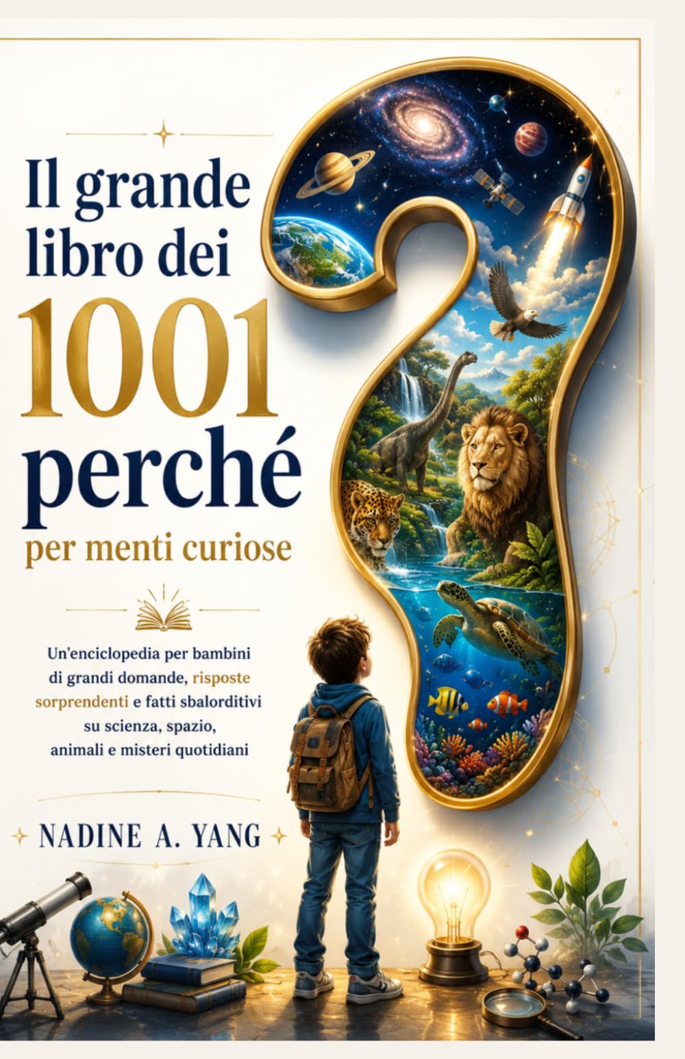 Il grande libro dei 1001 perché per menti curiose: Un'enciclopedia per bambini di grandi domande, risposte sorprendenti e fatti sbalorditivi su scienza, spazio, animali e misteri quotidiani.