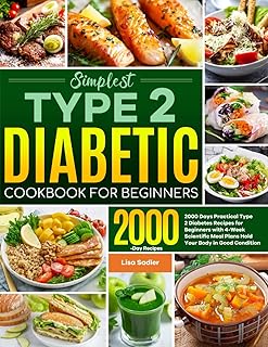 Simplest Type 2 Diabetes Cookbook for Beginners: 2000 Days Practical Type 2 Diabetes Recipes for Beginners with 30-Day Sci...