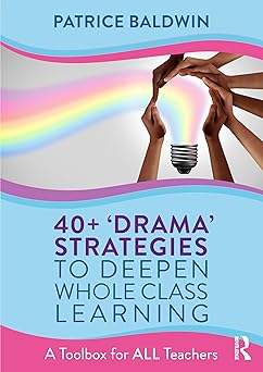 40+ ‘Drama’ Strategies to Deepen Whole Class Leaing-Wow! eBook