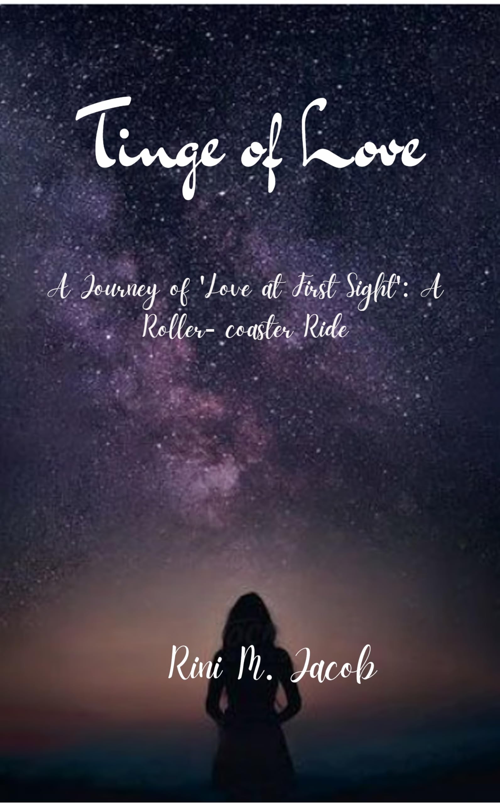 Tinge of Love A Journey of 'Love at First Sight': A Roller-coaster Ride