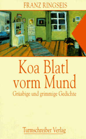 Preisvergleich Produktbild Koa Blatl vorm Mund. Grüabige und grimmige Gedichte