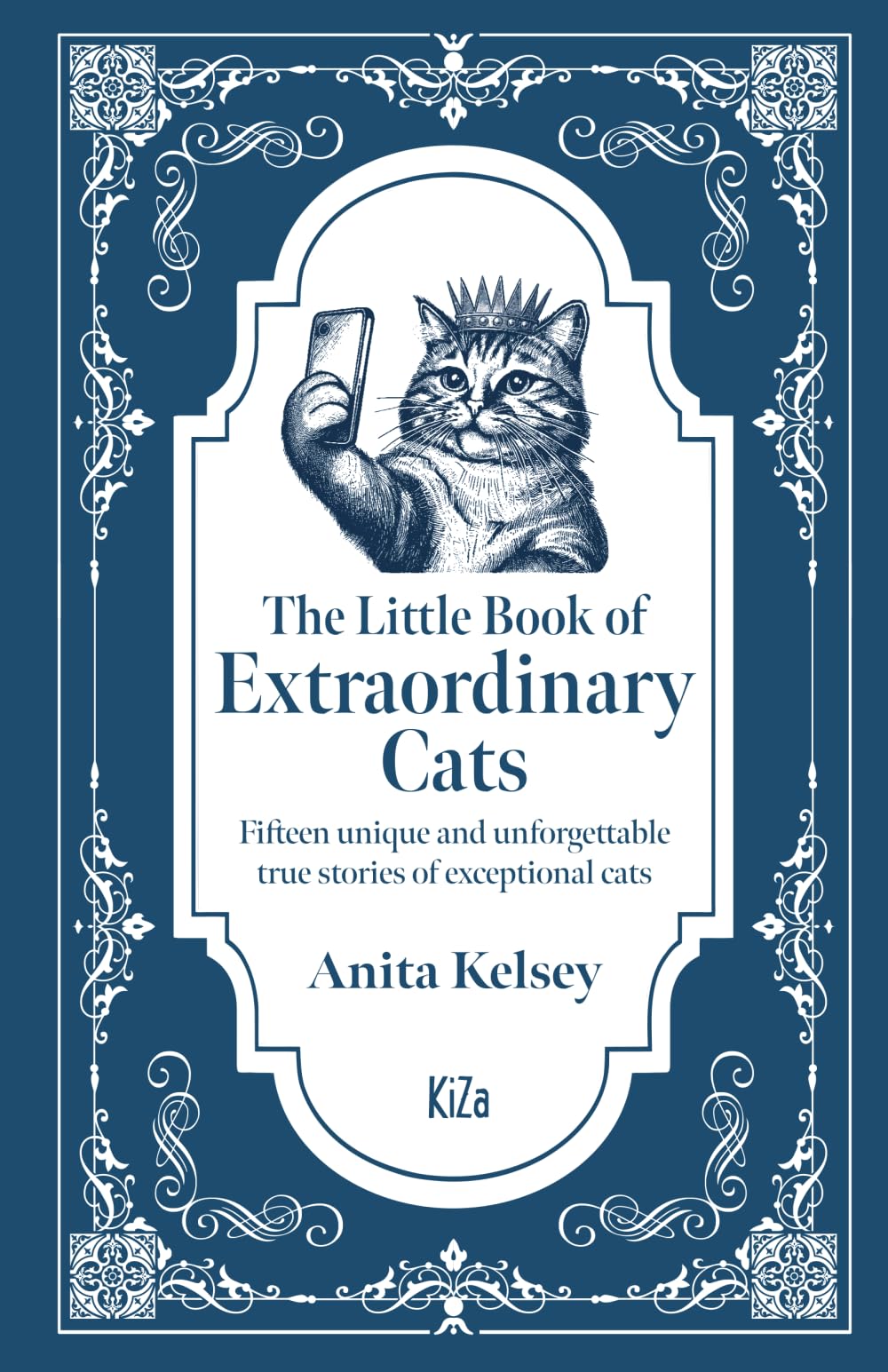 The Little Book Of Extraordinary Cats: Fifteen unique and unforgettable true stories of exceptional cats