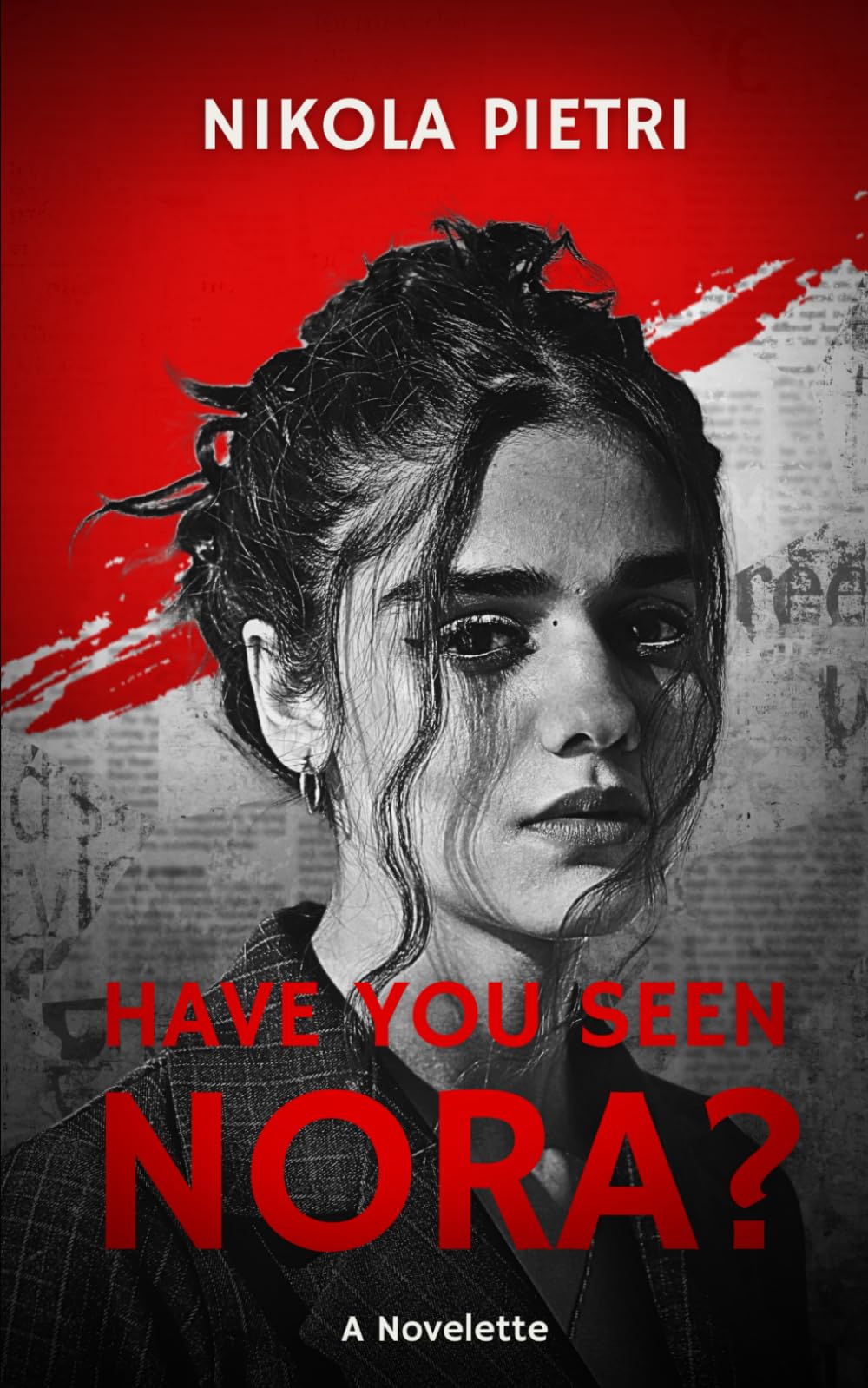 Have You Seen Nora? (A crime thriller novelette)