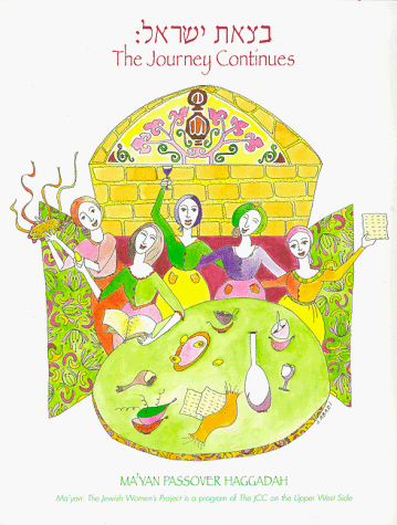The Journey Continues Ma'yan Passover Haggadah (English and Hebrew Edition)