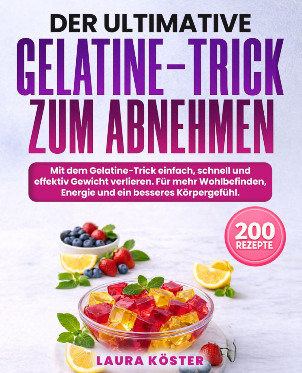Der ultimative Gelatine-Trick zum Abnehmen: Mit dem Gelatine-Trick einfach, schnell und effektiv Gewicht verlieren. Für mehr Wohlbefinden, Energie und ein besseres Körpergefühl.