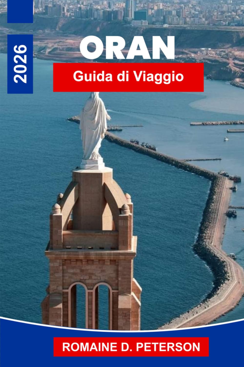 Orano Guida di Viaggio 2026: Scopri le coste del Mediterraneo, le fortezze storiche, i monumenti culturali, la cucina locale e i consigli pratici per il tuo viaggio in Algeria.