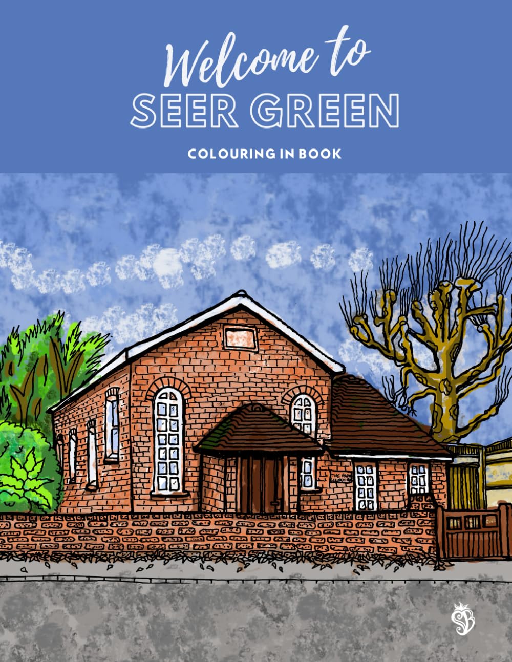 Welcome to Seer Green: Colouring In Book