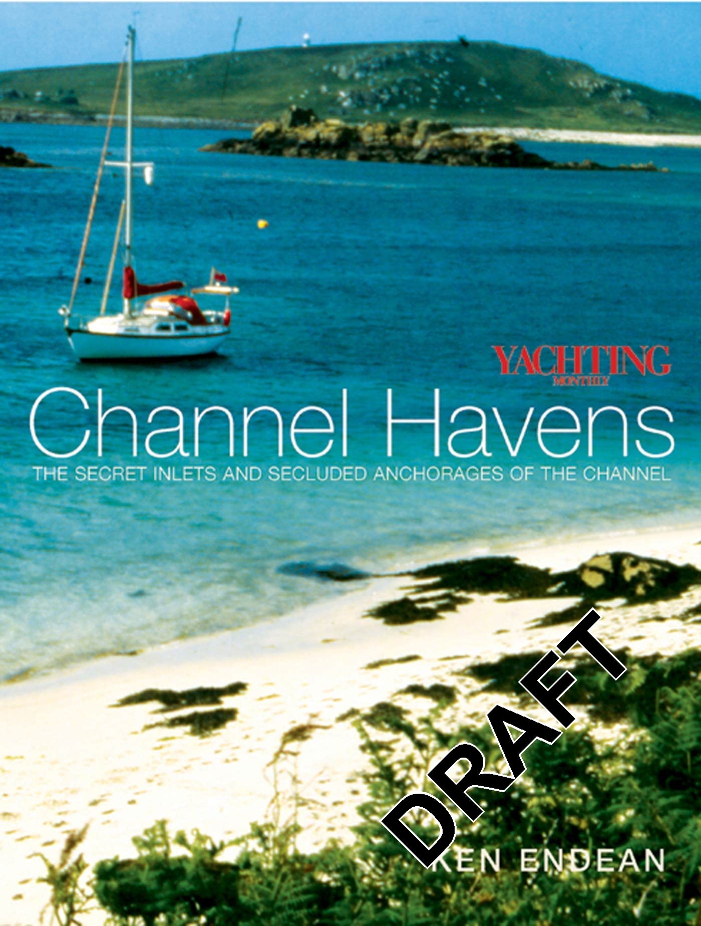 Buy Yachting Monthly's Channel Havens: The Secret Inlets and Secluded Anchorages of the Channel — BookShops.in