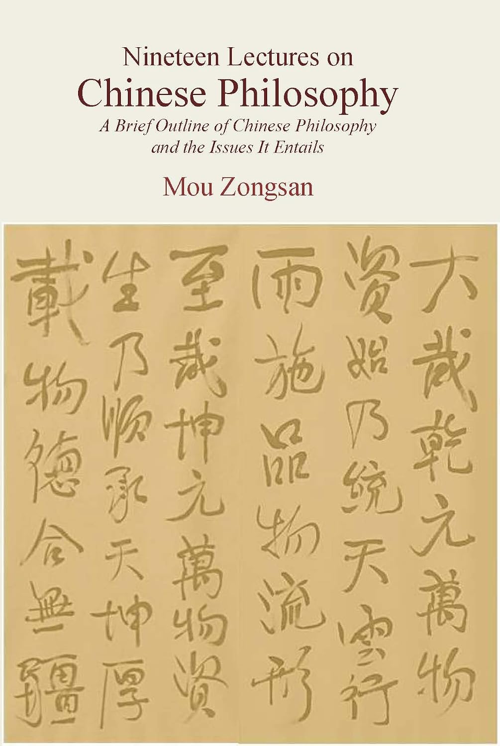 Nineteen Lectures on Chinese Philosophy: A Brief Outline of Chinese Philosophy and the Issues It Entails
